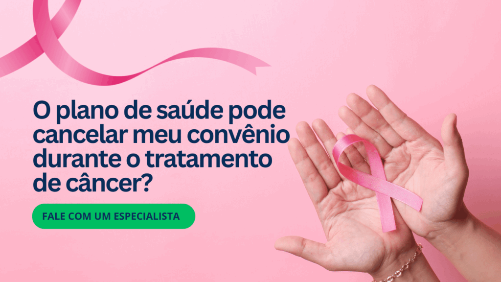 Câncer e plano de saúde: é legal cancelar o convênio durante o tratamento?