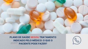 Leia mais sobre o artigo Plano de saúde negou tratamento indicado pelo médico: o que o paciente pode fazer?
