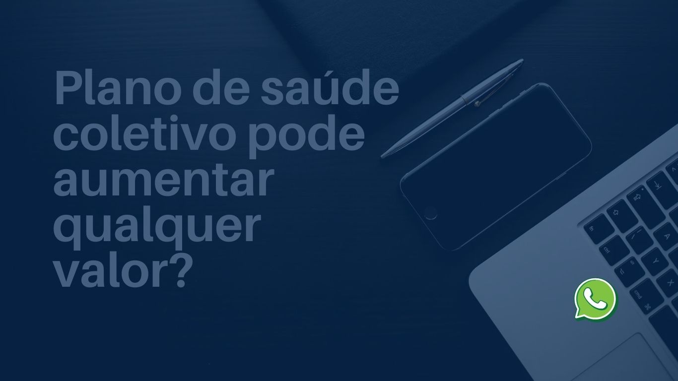 Leia mais sobre o artigo Plano coletivo pode aumentar qualquer valor?