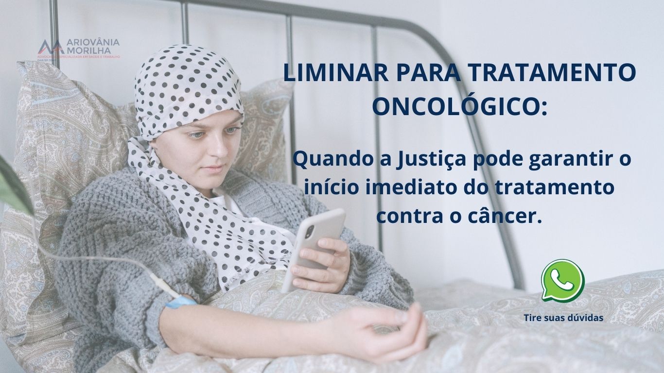 Leia mais sobre o artigo Liminar para tratamento oncológico: quando a Justiça pode garantir o início imediato do tratamento contra o câncer