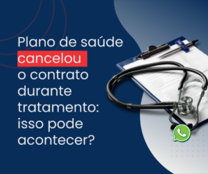 Leia mais sobre o artigo Plano de saúde cancelou o contrato durante tratamento: isso pode acontecer?